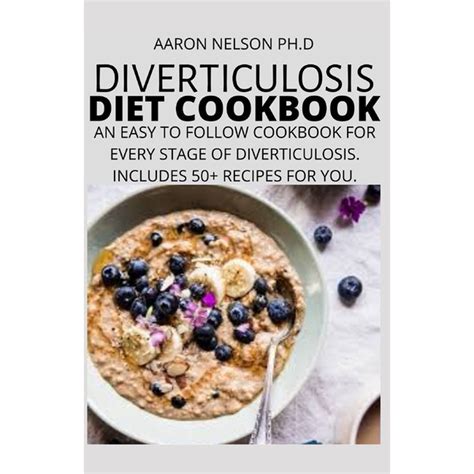 Diverticulosis Diet Book : An Easy to Follow Cookbook for Every Stage ...