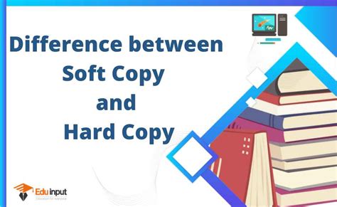 Difference Between Soft Copy And Hard Copy