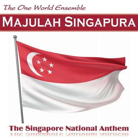 ‎Majulah Singapura (The Singapore National Anthem) - Single by The One ...