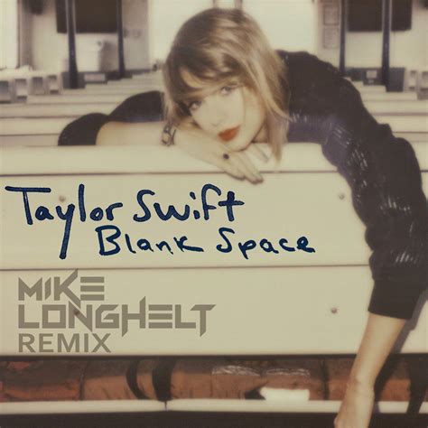 Taylor Swift - Blank Space (Mike Longhelt Remix) FREE DOWNLOAD | Taylor ...