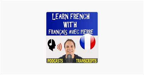 ‎Learn French with French Podcasts - Français avec Pierre on Apple Podcasts