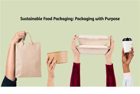 Sustainable Food Packaging: Packaging with Purpose