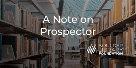 A Note on Prospector - Boulder Library Foundation