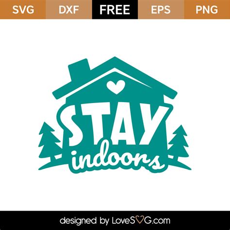 Free Stay Indoors SVG Cut File - Lovesvg.com