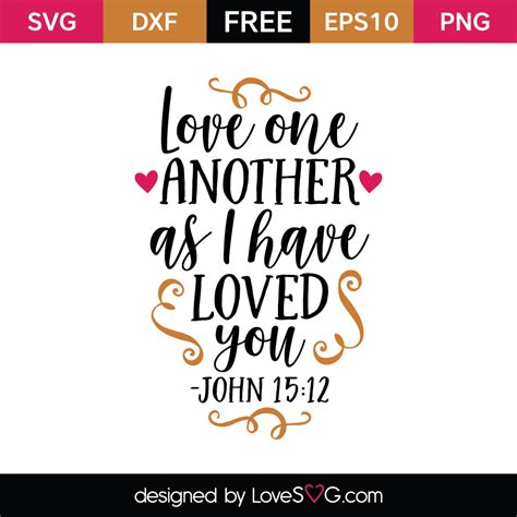 Love one another as I have loved you -John 15-12 | Lovesvg.com