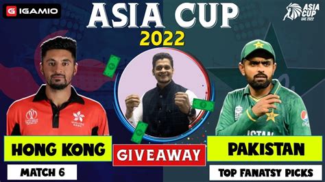 PAK vs HK | HK vs PAK | Match 6 | Fantasy Tips Dream 11| PAK vs HK ...