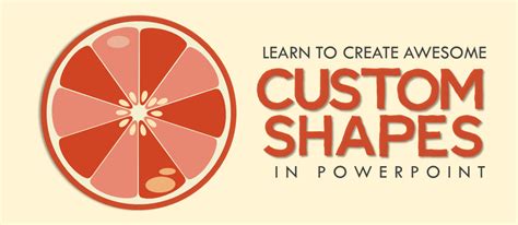 3 Awesome Custom Shapes You Can Create in PowerPoint