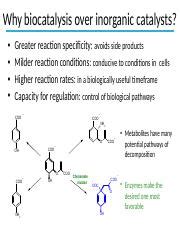 enzymes - Why biocatalysis over inorganic catalysts? Greater reaction ...