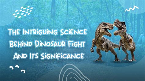 Electrifying Dinosaur Fight–The Science Unraveled | Dinosaurzus