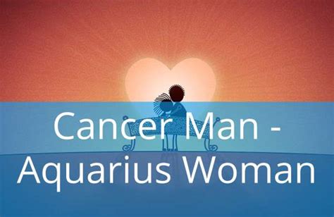 Cancer Man and Aquarius Woman – Compatibility