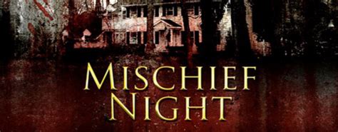 Mischief Night - Movie | mischiefnight - the movie