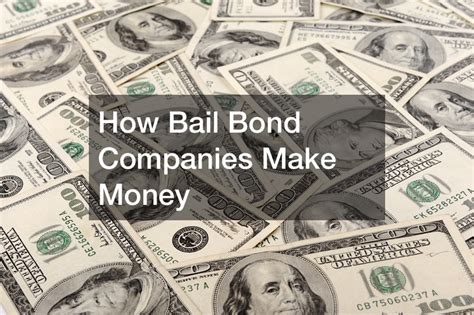 How Bail Bond Companies Make Money - Best Financial Magazine