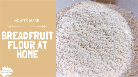 How To Make Breadfruit Flour | Breadfruit Flour Production - YouTube