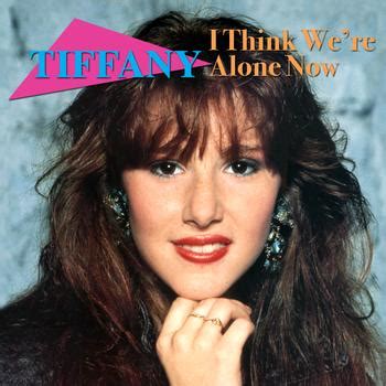 I Think We're Alone Now (Re-Reco... | Tiffany | High Quality Music ...