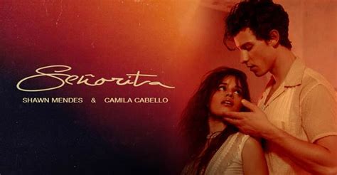 GLOBAL SUPERSTARS SHAWN MENDES AND CAMILA CABELLO RELEASE BRAND NEW JOINT SINGLE “SEÑORITA”