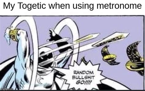 Metronome be like - Imgflip