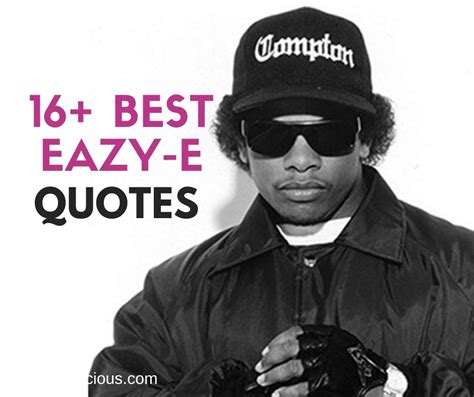 16+ Inspiring Eazy-E Quotes and Sayings About Success, Life