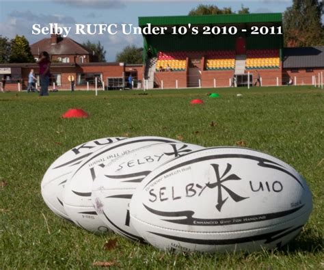 Selby RUFC Under 10's 2010 - 2011 by LeeSuccoia | Blurb Books