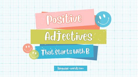 Brighten Your Descriptions: 470+ Positive B Adjectives