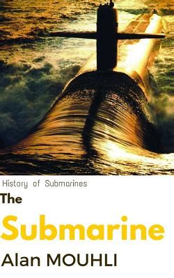 Submarine: Types & History a book by Alan Mouhli