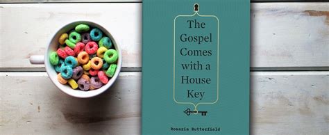 “The Gospel Comes With A House Key” by Rosaria Butterfield | Modern ...