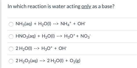 Answered: In which reaction is water acting only… | bartleby