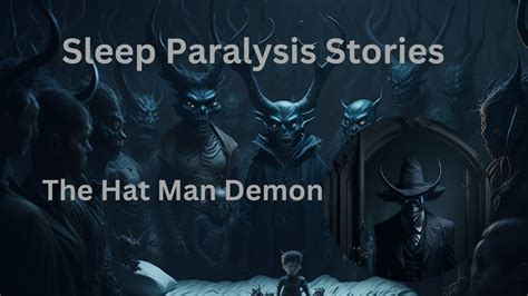 Terrifying Sleep Paralysis Stories: Encounters with the Hat Man Demon - YouTube