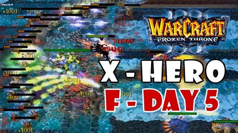 X Hero Siege F-Day 5 | Warcraft 3 - Chủ tịch thử nghe lời anh em và cái kết - YouTube