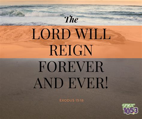 Exodus 15:18 The Lord will reign forever and ever! #verse #dailyverse #hope #encouragement ...