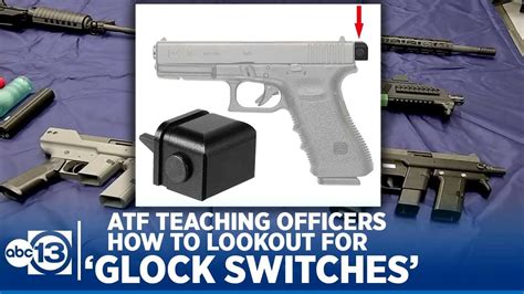 ATF teaching Houston-area officers how to lookout for 'Glock switches ...