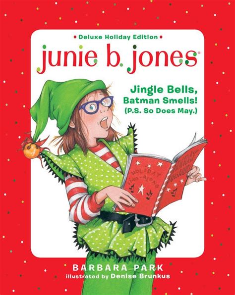 Junie B. Jones Deluxe Holiday Edition: Jingle Bells, Batman Smells! (P.S. So Does May.) - Random ...