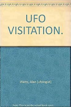 UFO VISITATION.: Amazon.co.uk: Watts, Alan [ufologist]: Books