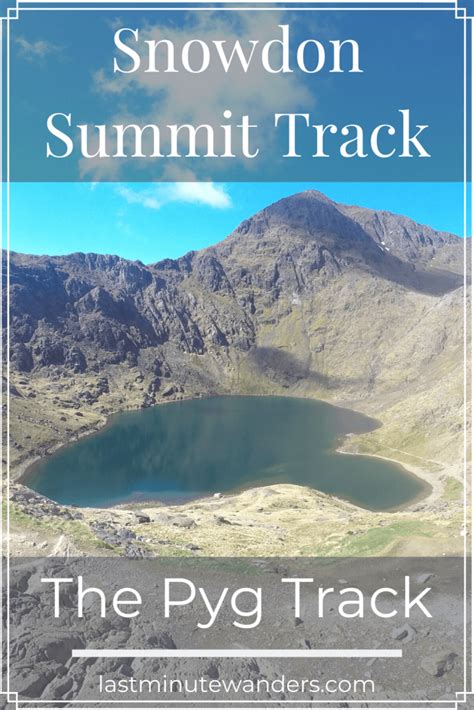 Snowdon Summit Route: The Pyg Track - Last Minute Wanders