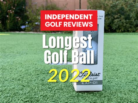 The Longest Golf Balls 2022 - Independent Golf Reviews