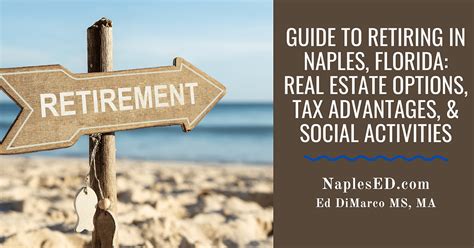 Guide to Retiring in Naples, Florida: Real Estate Options, Tax Advantages, & Social Activities