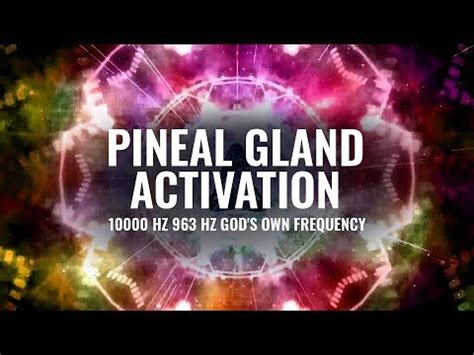 Pineal Gland Activation ︎ 10000 Hz 963 Hz God's Own Frequency, Binaural ...