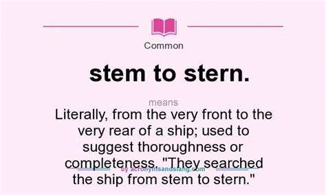 What does stem to stern. mean? - Definition of stem to stern. - stem to stern. stands for ...