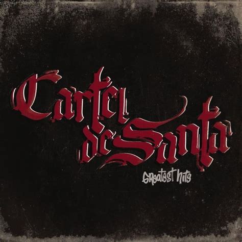 Cartel de Santa - Greatest - Hits Lyrics and Tracklist | Genius