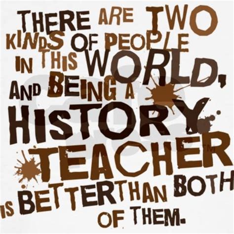 Cute Quotes For History Teachers. QuotesGram