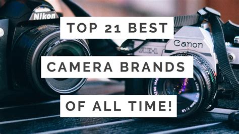 Top 21 Best Camera Brands (Of All Time!) | Tripodyssey