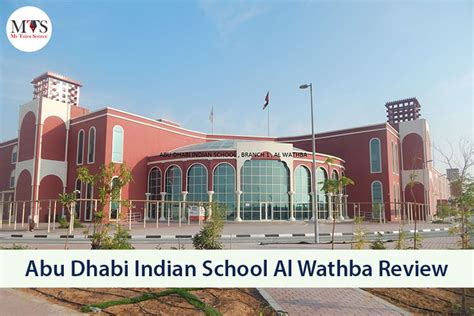 Abu Dhabi Indian School Al Wathba Review - MTS Blog