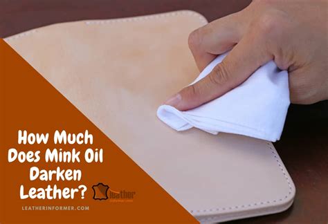 How Much Does Mink Oil Darken Leather? (Explained!) – Leather Informer