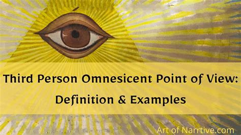 Third-Person Omniscient Point of View: Explained & Defined - The Art of Narrative