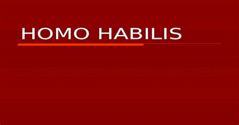 Homo Habilis - [PPT Powerpoint]