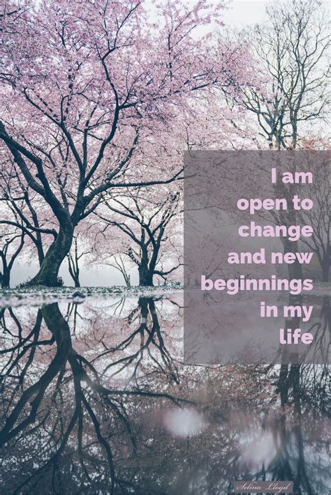 I am open to change & new beginnings in my life. | Life, New beginnings ...