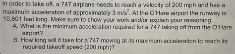 Solved In order to take off, a 747 airplane needs to reach a | Chegg.com