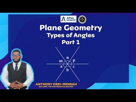 Plane Geometry. Types of Angles Part 1. By Sir Tony the Mathematics Doctor #apluslesson - YouTube