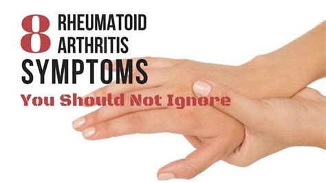 8 Rheumatoid Arthritis Symptoms You Should Not Ignore