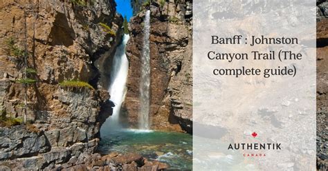 Banff : Johnston Canyon Trail (The complete guide) | blog