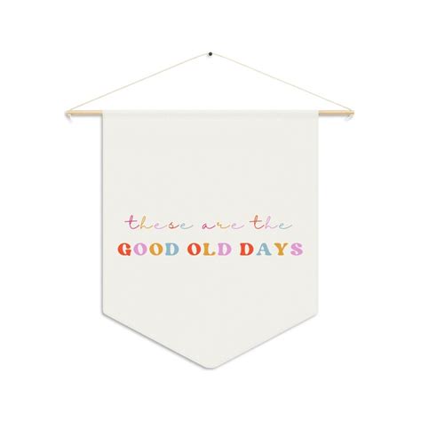 These Are the Good Old Days Banner Inspirational Flag Wall - Etsy